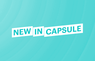 What’s new in Capsule: Updates you might have missed